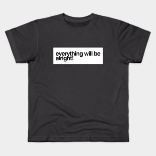 Everything Will Be Alright | Mental Health Matters Kids T-Shirt